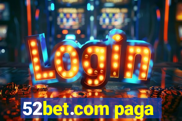 52bet.com paga